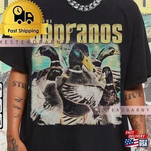 Ducks The Sopranos Movie Shirt Tony With Duck Tv Series Tee Classic Unisex